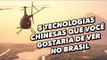 5 tecnologias chinesas que você gostaria de ver no Brasil - TecMundo