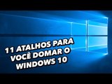 11 atalhos para você domar o Windows 10 - TecMundo