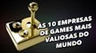 As 10 empresas de games mais valiosas do mundo - TecMundo