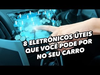 8 eletrônicos úteis que você pode por no seu carro - TecMundo
