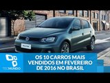 Os 10 carros mais vendidos em fevereiro de 2016 no Brasil
