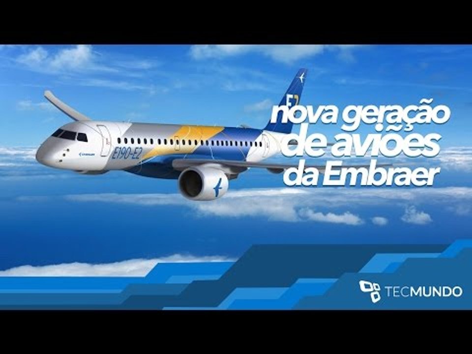 Conheça a nova geração de aviões da Embraer - TecMundo