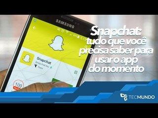 Snapchat: tudo que você precisa saber para usar o app do momento - TecMundo