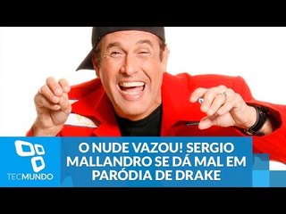 O nude vazou! Sergio Mallandro se dá mal em paródia de Drake
