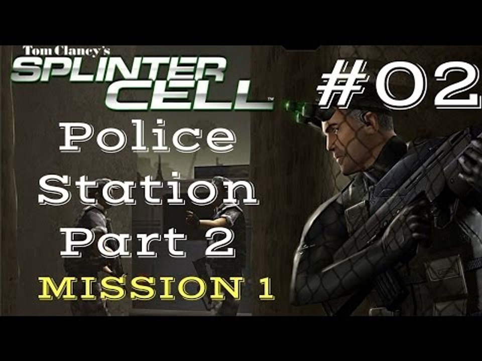 Splinter Cell Gameplay | Let's Play Tom Clancy's Splinter Cell - Police Station 2/2 (Mission 1)