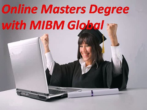 Just Now Online Masters Degree with MIBM Global