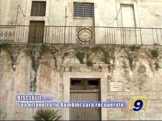 BISCEGLIE. l'ex orfanotrofio Bombini sara' recuperato