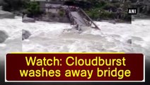 Watch- Cloudburst washes away bridge | Oneindia Kannada