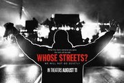 Whose Streets? Full Movie HD