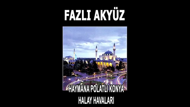 Fazlı Akyüz - Haymana Polatlı Konya Halay Havaları (Full Albüm)