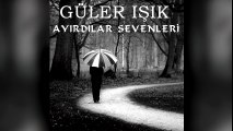 Güler Işık - Ayırdılar Sevenleri (Full Albüm)