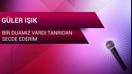 Güler Işık - Bir Duamız Vardı Tanrıdan / Secde Ederim (Full Albüm)