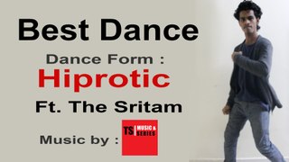 Hiprotic | Best Dance Videos | Performed by The Sritam | Dedicated to Remo DSouza Sir, Dharmesh Sir & Dance+ 3