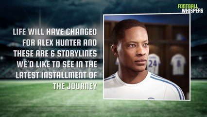 6 Alex Hunter Storylines We'd Love To See | FIFA 18 | FWTV