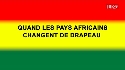 NEWS- Quand les pays africains changent de drapeau