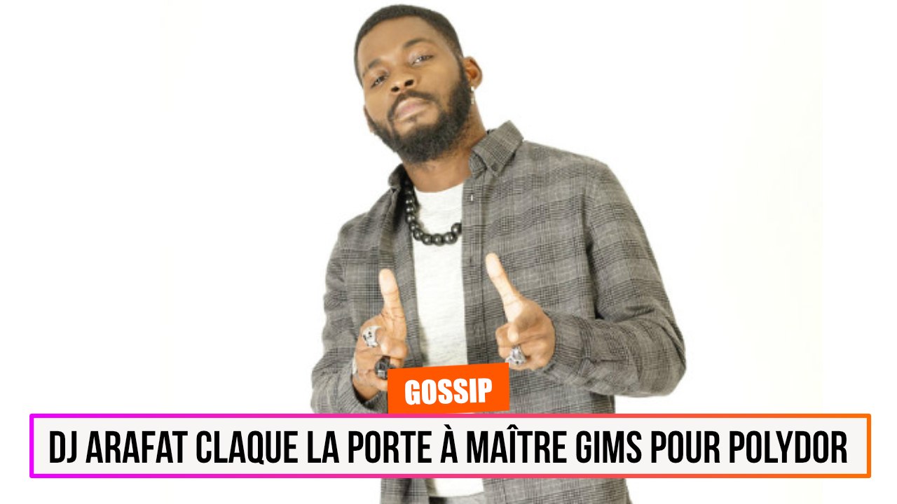 DJ Arafat claque la porte à Maître Gims pour POLYDOR