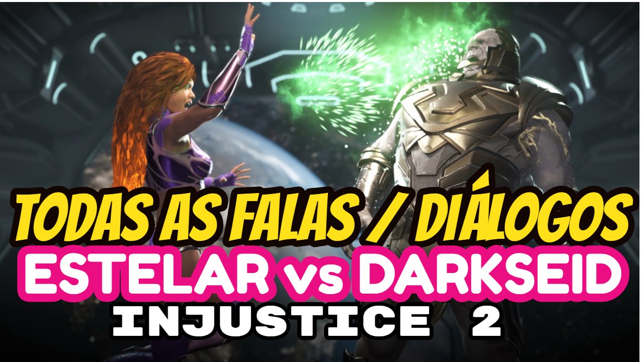 INJUSTICE 2 Todas as Falas entre ESTELAR e DARKSEID