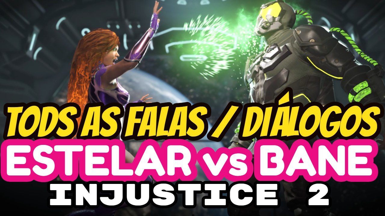 INJUSTICE 2 Todas as Falas entre ESTELAR e BANE
