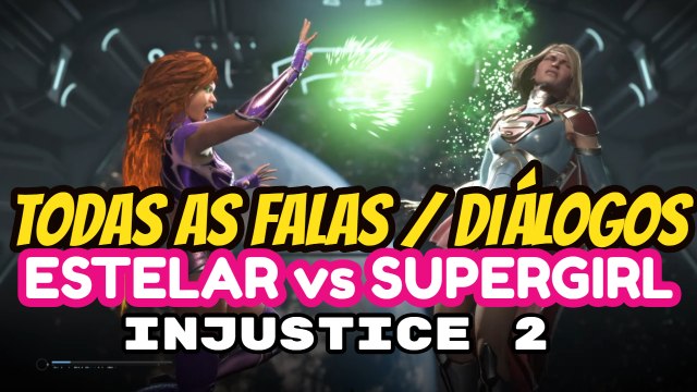 INJUSTICE 2 Todas as Falas entre ESTELAR e SUPERGIRL