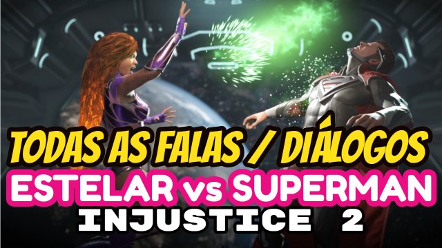 INJUSTICE 2 Todas as Falas entre ESTELAR e SUPERMAN