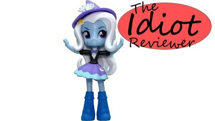 The Idiot Review 166: MLP Equestria Girls Mini "The Great and Powerful" Trixie Lulamoon