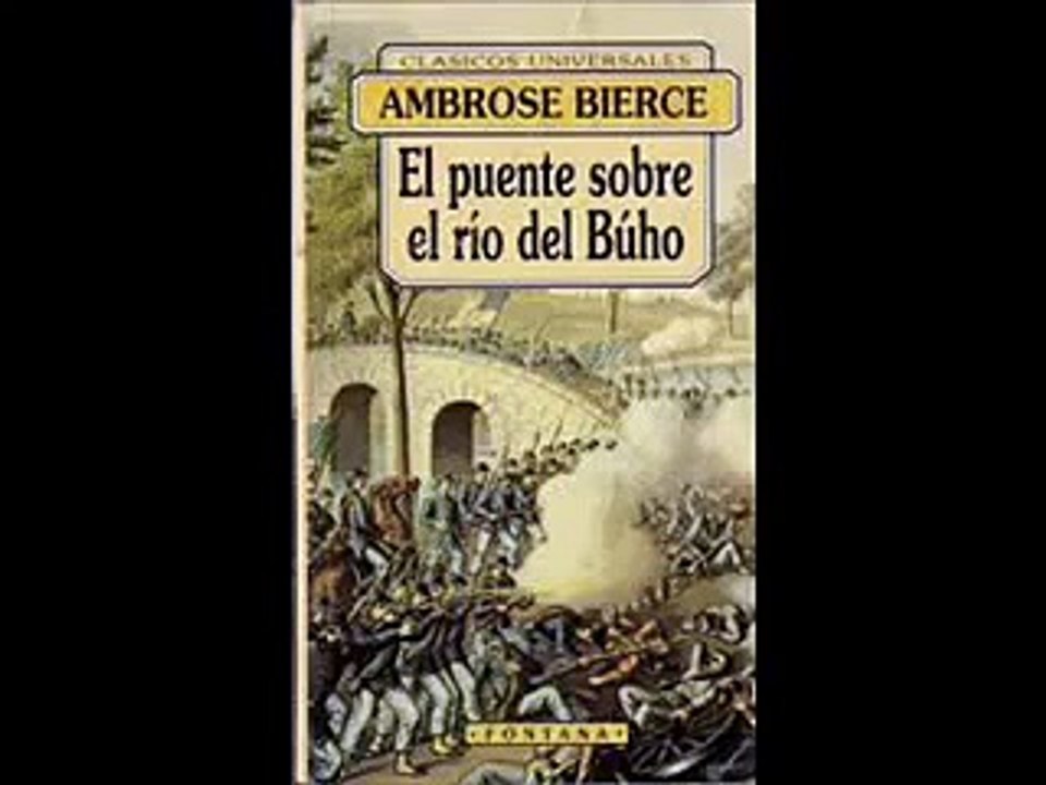 AMBROSE BIERCE (EL PUENTE SOBRE EL RÍO DEL BÚHO)