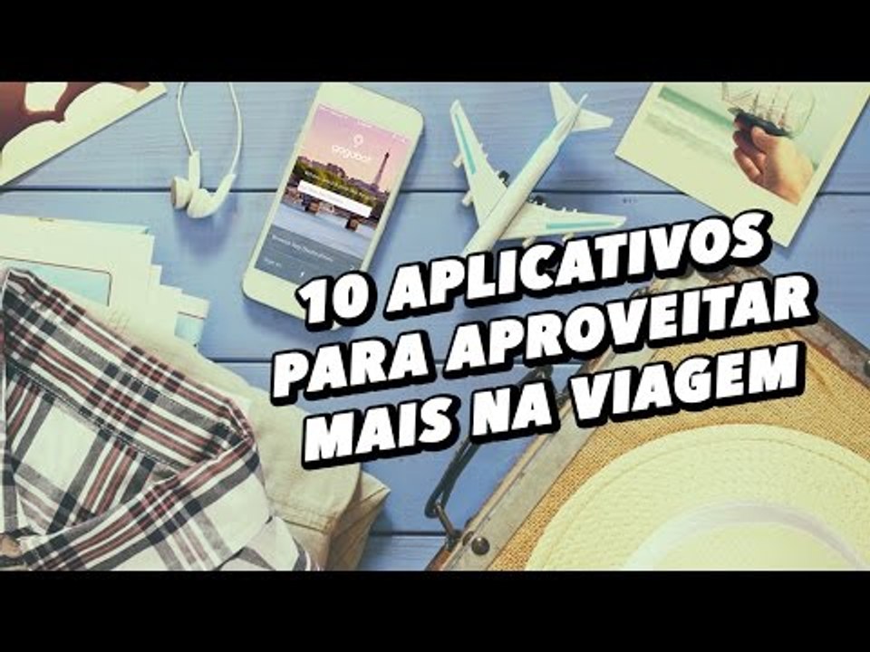 10 aplicativos para passar o tempo e aproveitar mais a sua viagem