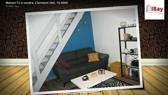 Maison F2 à vendre, Clermont (60), 76 000€