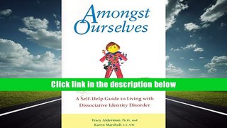 [PDF]  Amongst Ourselves: A Self-Help Guide to Living with Dissociative Identity Disorder Tracy
