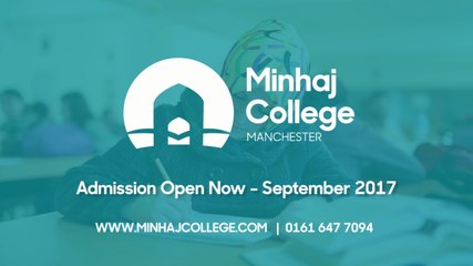 Admission are open now in Minhaj College Manchester, for September 2017