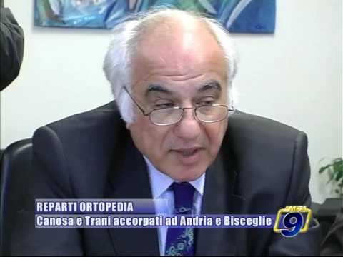 SANITA'. Reparti ortopedia, Canosa e Trani accorpati ad Andria e Bisceglie