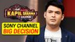 Sony Tv Channel BIG DECISION : The Kapil Sharma Show - दी कपिल शर्मा शो