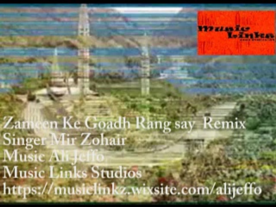 zameen Ke goadh rang say remix