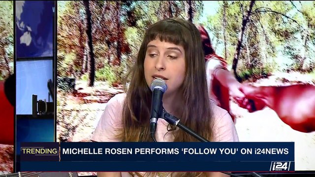 TRENDING | Michelle Rosen performs 'Follow you' on i24NEWS | Friday, August 11th 2017