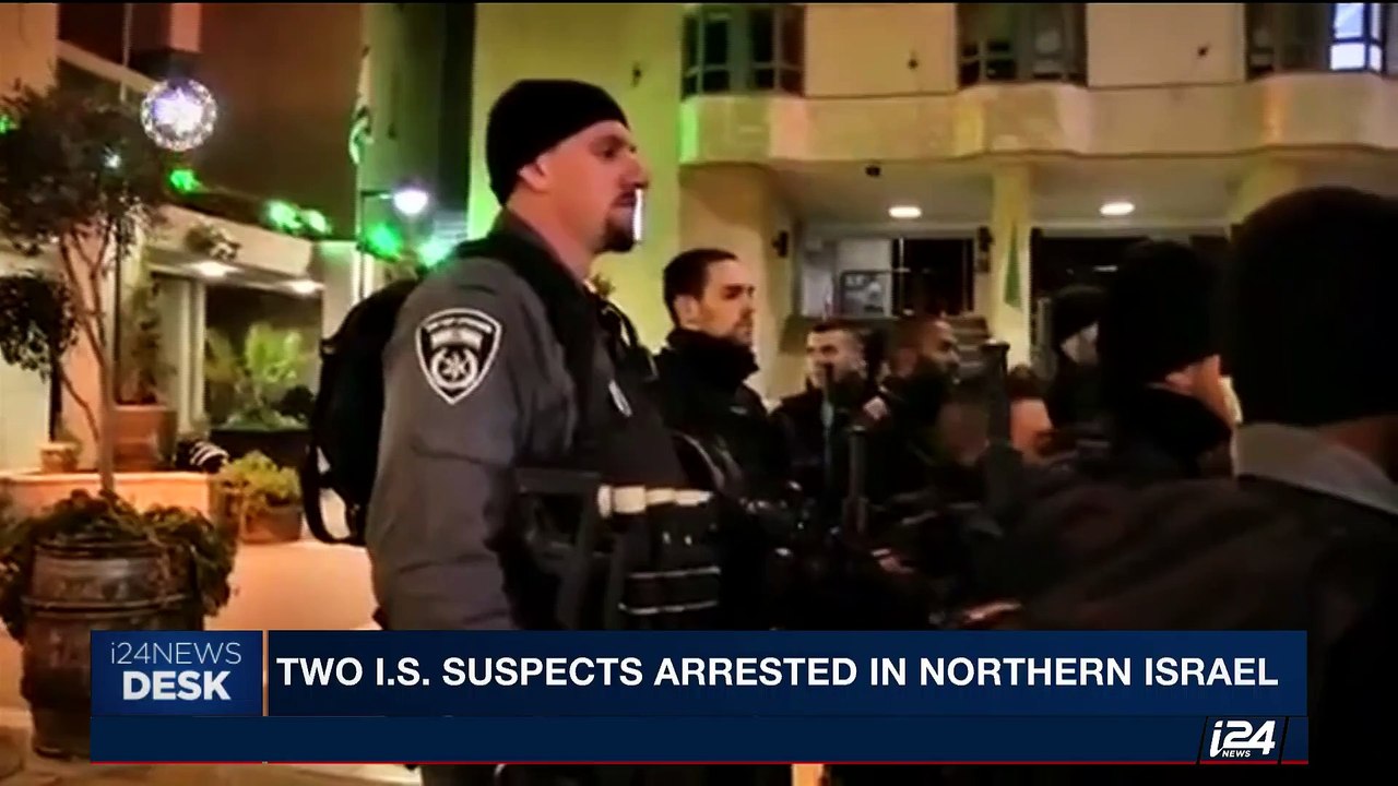 i24NEWS DESK | Two I.S. suspects arrested in northern Israel | Friday, August 11th 2017
