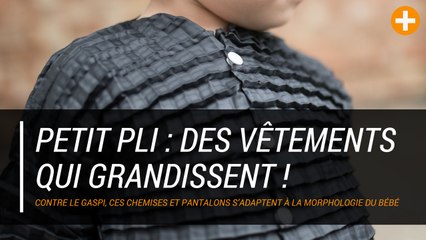 Petit Pli : des vêtements qui grandissent !