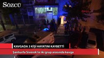 Siverek'te iki grup arasında kavga: 3 ölü