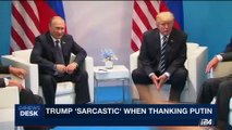 i24NEWS DESK | Trump 'sarcastic' when thanking Putin | Friday, August 11th 2017