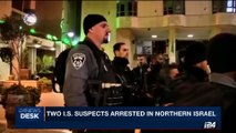 i24NEWS DESK | Two I.S. suspects arrested in northern Israel | Friday, August 11th 2017