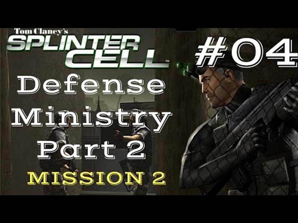 Splinter Cell Gameplay | Let's Play Tom Clancy's Splinter Cell - Defense Ministry 2/2 (Mission 2)