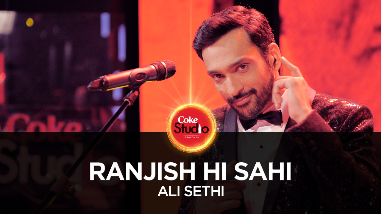 Ali Sethi, Ranjish Hi Sahi, Coke Studio Season 10, Episode 1