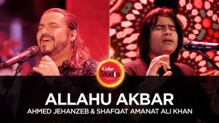 Allahu Akbar Allah Ho Akbar - Ahmed Jehanzeb & Shafqat Amanat - Coke Studio Pakistan