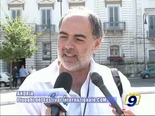 ANDRIA. I luoghi del Festival Internazionale Castel dei Mondi
