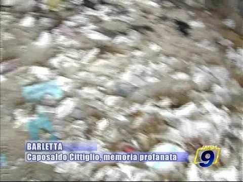 BARLETTA. Caposaldo Cittiglio, memoria profanata