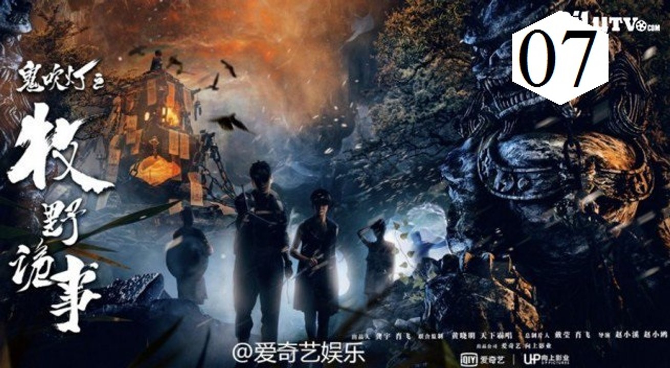 Tập 7-Ma Thổi Đèn_ Mộ Hoàng Bì Tử-The Tomb of Ghost Blows Out the Light (2017) [HD-Vietsub+Thuyết minh]