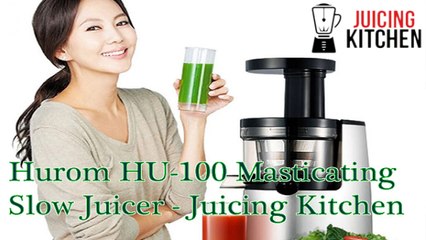 Hurom hu-100 slow juicer