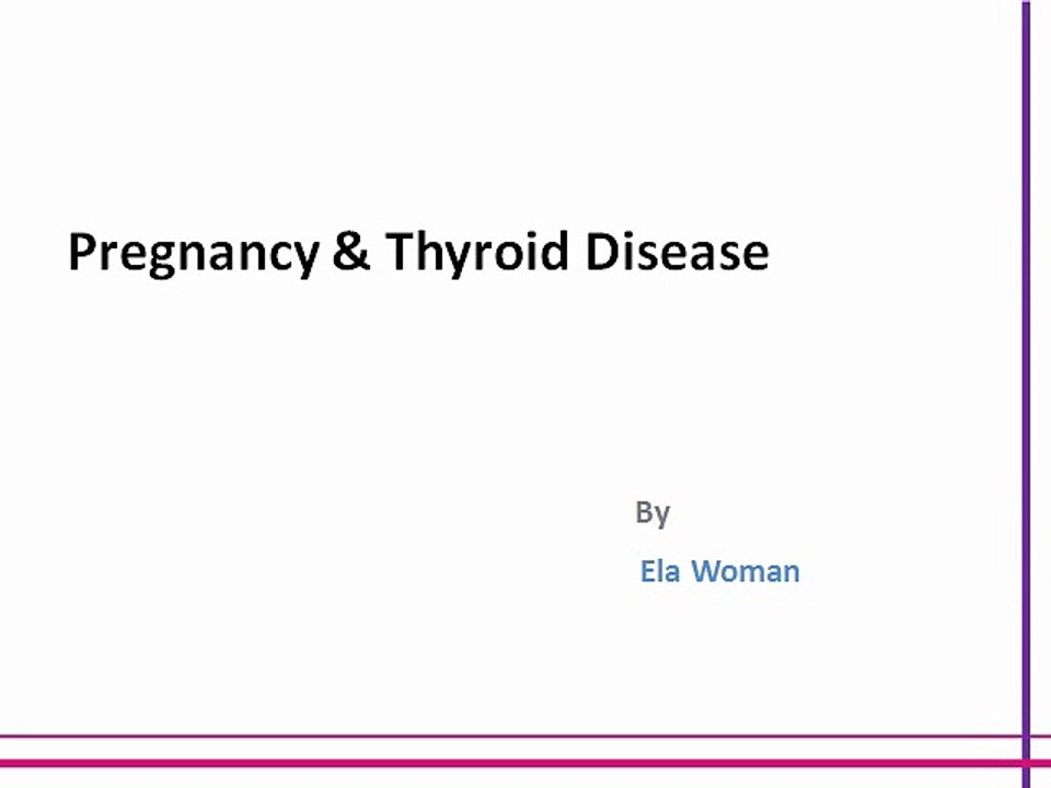 Pregnancy & Thyroid Disease