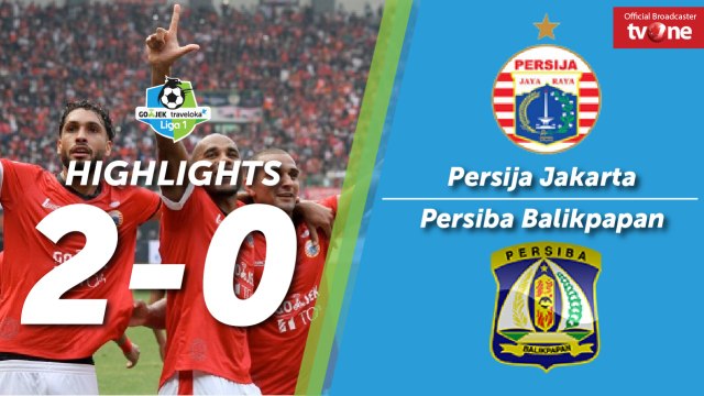 Highlight Liga 1 - Persija Jakarta Vs Persiba Balikpapan (2-0)