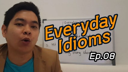 สอนสำนวนภาษาอังกฤษ Ep.8 | Everyday Idioms