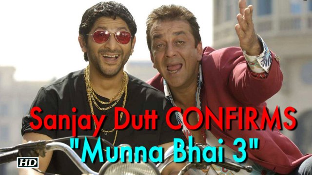 Sanjay Dutt CONFIRMS “Munna Bhai 3”